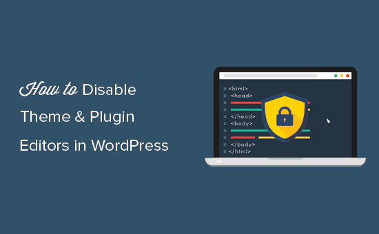 Disable Editor of WordPress – Theme and Plugin Editor