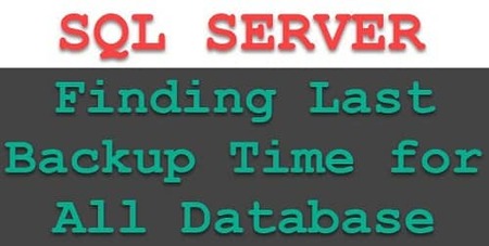 SQL Server DBA Tip: Check Your Last Backup Date with One Query