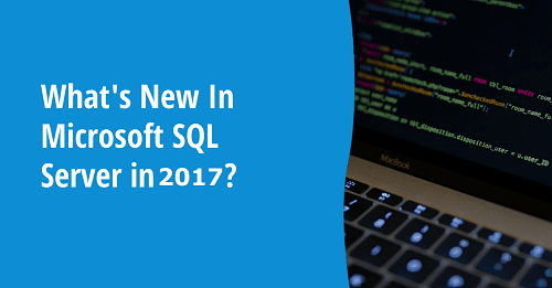 Top 10 New Features of SQL Server 2017