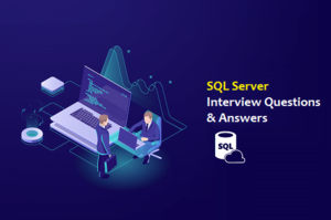 SQL Server Interview Questions: Expert Insights & Must-Know Answers