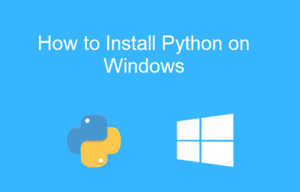 How to Install Python on Windows – A Step-by-Step Guide