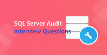 SQL Server Audit Interview Questions