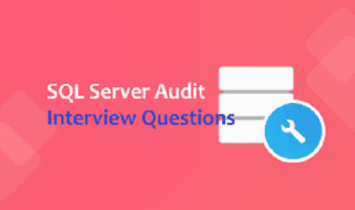 SQL Server Audit Interview Questions
