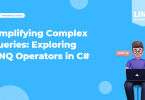 Simplifying Complex Queries: Exploring LINQ Operators in C#