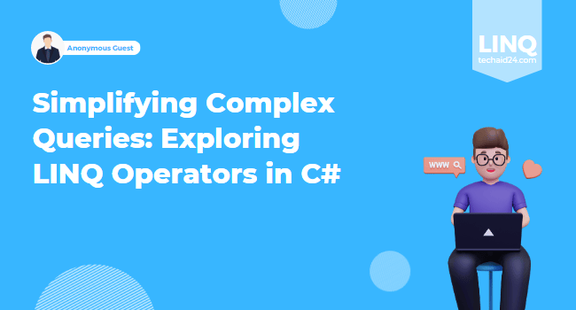 Simplifying Complex Queries: Exploring LINQ Operators in C#