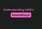 Master LINQ SelectMany Method – A Comprehensive Guide with Example