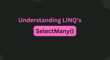 Master LINQ SelectMany Method – A Comprehensive Guide with Example
