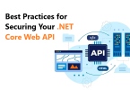 Best Practices for Ultimate Protection to Your .NET Core Web API Security