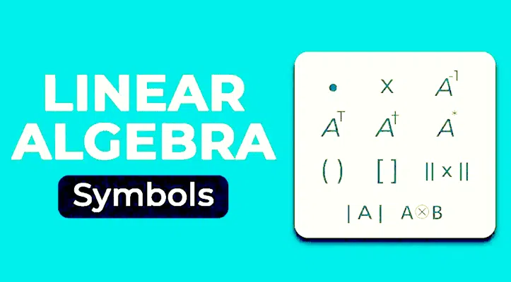 লিনিয়ার অ্যালজেবরা (Linear Algebra) : কিছু জরুরি সংকেত (Notation) ও শব্দাবলী (Terminologies)