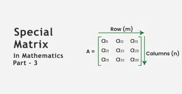 বিশেষ ম্যাট্রিক্স (Special Matrix) – পর্ব ৩ : ধাপে ধাপে বিশ্লেষণ পদ্ধতি