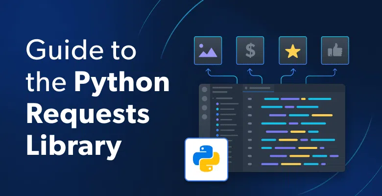 Python Requests Module: A Complete Guide to Making HTTP Requests