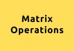 Mastering Matrices and Matrix Operations in NumPy