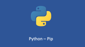 Guide to pip : How to Install, Upgrade, and Manage Python Packages