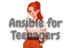 Ansible For Teenagers | Suitable For Adults