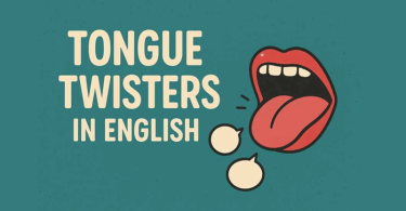 Why Use Tongue Twisters to Improve Your English? How to Use?